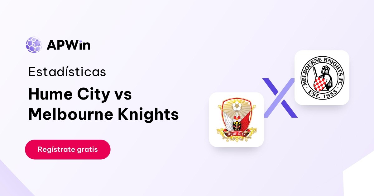Hume City vs Melbourne Knights: En vivo, Resultado y Estadísticas