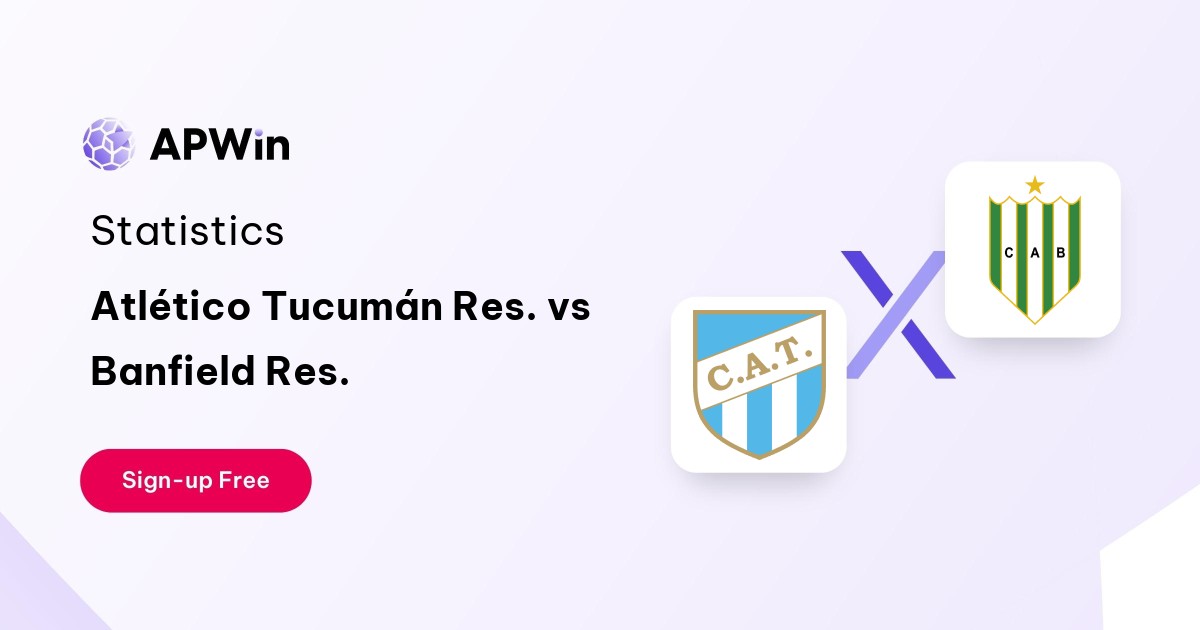 Atlético Tucumán Res. vs Banfield Res. Preview, Livescore, Odds