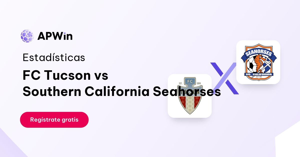 FC Tucson vs Southern California Seahorses: En vivo, Estadísticas y Cuotas