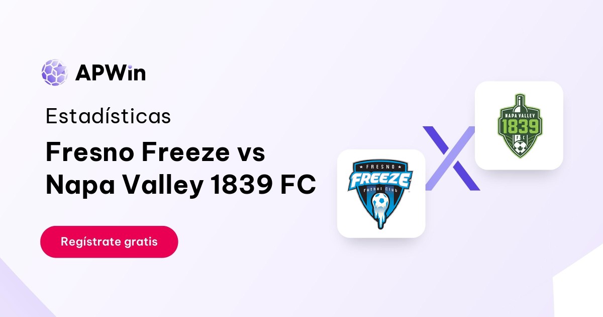 Fresno Freeze vs Napa Valley 1839 FC: En vivo, Resultado y Estadísticas