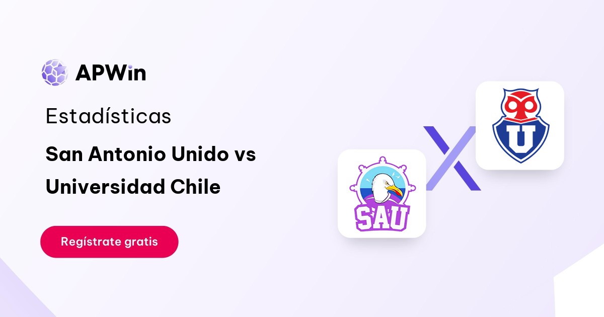 San Antonio Unido vs Universidad Chile: En vivo, Resultado y Estadísticas